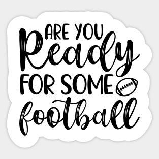 Are You Ready For Some Football Funny Sticker